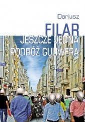 Okładka książki Jeszcze jedna podróż Guliwera Dariusz Filar