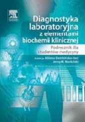 Okładka książki Diagnostyka laboratoryjna z elementami biochemii klinicznej Aldona Dembińska-Kieć, J.W. Naskalski