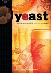 Okładka książki Yeast: The Practical Guide to Beer Fermentation Chris White, Jamil Zainasheff