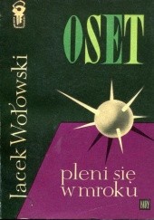 Okładka książki Oset pleni się w mroku Jacek Wołowski