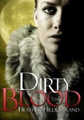 Okładka książki Dirty Blood Heather Hildenbrand