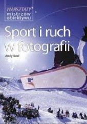 Okładka książki Sport i ruch w fotografii Andy Steel