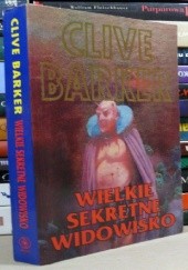 Okładka książki Wielkie sekretne widowisko Clive Barker