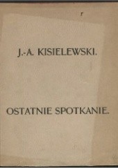 Okładka książki Ostatnie spotkanie Jan August Kisielewski