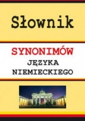 Okładka książki Słownik synonimów języka niemieckiego Monika Smaza
