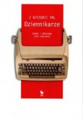 Okładka książki Z historii PRL. Dziennikarze Jerzy Waglewski