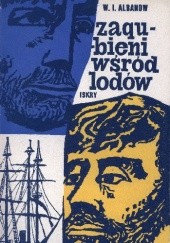 Okładka książki Zagubieni wśród lodów W.I. Albanow