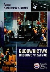 Okładka książki Budownictwo drogowe w zarysie Anna Sieniawska-Kuras