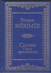 Okładka książki Carmen i inne opowiadania autora Prosper Mérimée, 838810375X