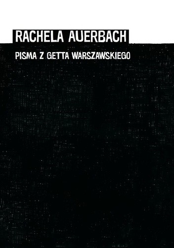 Rachela Auerbach, Pisma z getta warszawskiego