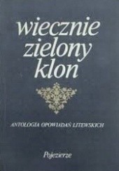 Okładka książki Wiecznie zielony klon: Antologia opowiadań litewskich praca zbiorowa