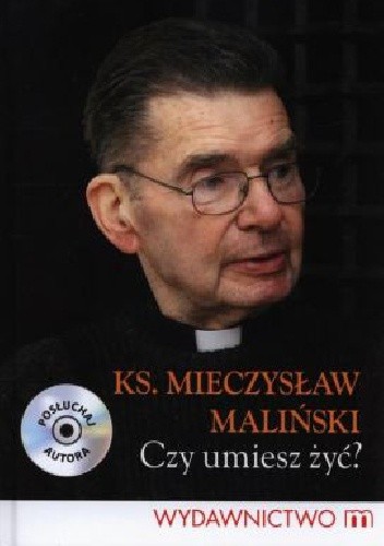 Okładka książki Czy umiesz żyć? Mieczysław Maliński