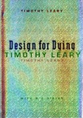 Okładka książki Design For Dying Timothy Leary