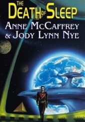 Okładka książki The Death of Sleep Anne McCaffrey, Jody Lynn Nye