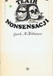 Okładka książki Teatr nonsensacji Jacek M. Hohensee