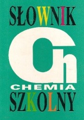 Okładka książki Słownik szkolny. Chemia Zofia Dobkowska, Krzysztof M. Pazdro, Jadwiga Sobczak
