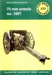 Okładka książki 75 mm armata wz. 1897 Krzysztof Szczegłow