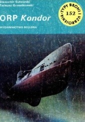 Okładka książki ORP "Kondor" Tadeusz Grzesikowski, Sławomir Sutowski