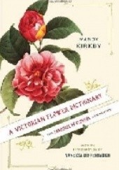 Okładka książki A Victorian Flower Dictionary: The Language of Flowers Companion Mandy Kirkby