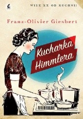 Okładka książki Kucharka Himmlera Franz-Olivier Giesbert