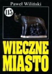 Okładka książki Wieczne Miasto Paweł Wiliński
