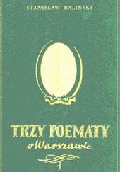 Okładka książki Trzy poematy o Warszawie Stanisław Baliński