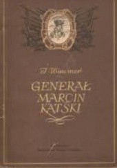 Okładka książki Generał Marcin Kątski Jan Wimmer