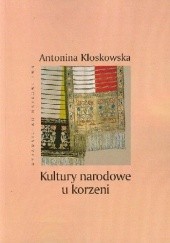 Okładka książki Kultury narodowe u korzeni Antonina Kłoskowska