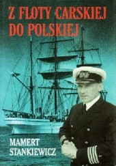 Okładka książki Z floty carskiej do polskiej Mamert Stankiewicz