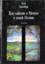 Okładka książki Życie codzienne w Palestynie w czasach Chrystusa Henri Daniel-Rops