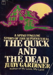 Okładka książki The Quick and the Dead Judith Gardiner