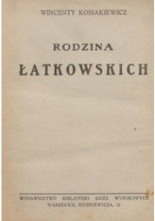 Okładka książki Rodzina Łatkowskich Wincenty Kosiakiewicz