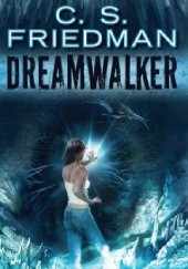 Okładka książki Dreamwalker C. S. Friedman