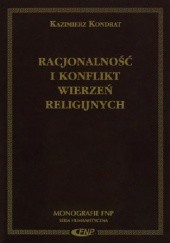 Okładka książki Racjonalność i konflikt wierzeń religijnych Kazimierz Kondrat