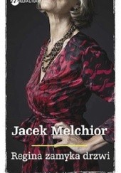 Okładka książki Regina zamyka drzwi Jacek Melchior