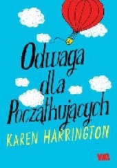 Okładka książki Odwaga dla początkujących Karen Harrington