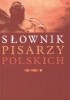 Okładka książki Słownik pisarzy polskich Elwira Buszewicz,&nbsp;Jarosław Fazan,&nbsp;Maciej Urbanowski,&nbsp;Iwona Węgrzyn,&nbsp;Jarosław Włodarczyk,&nbsp;Elżbieta Zarych