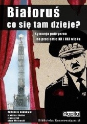 Okładka książki Białoruś. Co się tam dzieje?