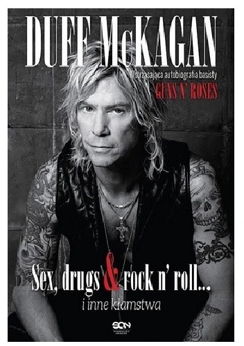 Duff McKagan. Sex, drugs & rock n' roll i inne kłamstwa