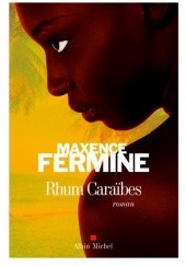 Okładka książki Rhum caraïbes Maxence Fermine