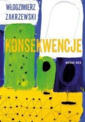 Okładka książki Konsekwencje Włodzimierz Zakrzewski
