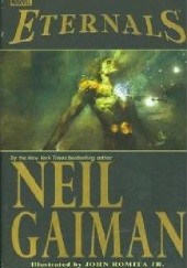 Okładka książki Eternals Neil Gaiman, John Romita Jr.