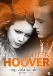 Okładka książki Nieprzekraczalna granica Colleen Hoover