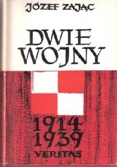 Okładka książki Dwie wojny. Mój udział w wojnie o niepodległość i w obronie powietrznej Polski Józef Ludwik Zając