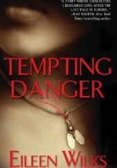 Okładka książki Tempting Danger Eileen Wilks