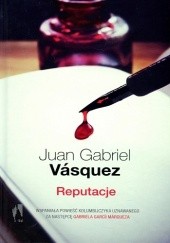 Okładka książki Reputacje Juan Gabriel Vásquez