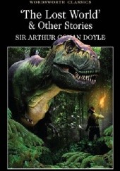 Okładka książki The Lost World & Other Stories Arthur Conan Doyle