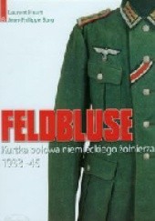 Feldbluse. Kurtka polowa niemieckiego żołnierza 1933-45