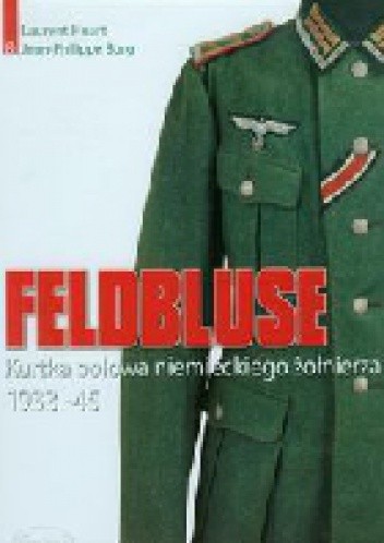 Feldbluse. Kurtka polowa niemieckiego żołnierza 1933-45