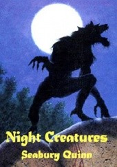 Okładka książki Night Creatures Seabury Quinn